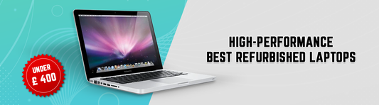 High-Performance Best Refurbished Laptops under £ 400